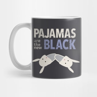 Pajamas Are The New Black Mug